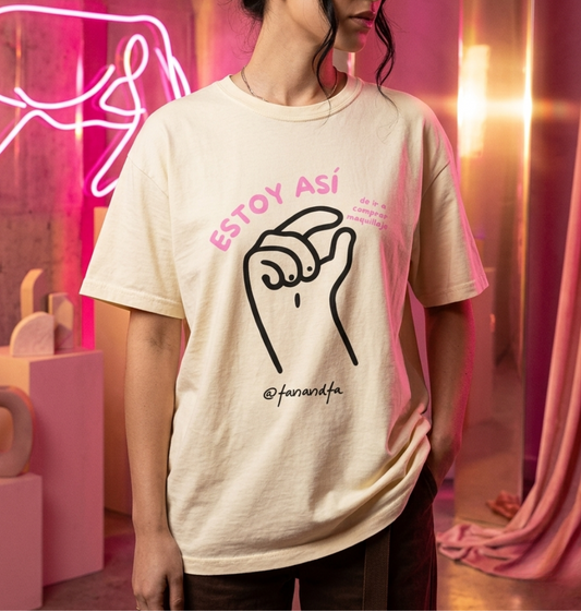 ESTOY ASÍ | F&F T-SHIRT | Playera Edición Limitada