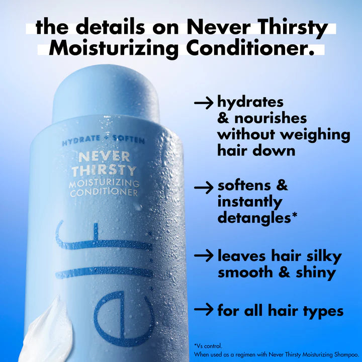 Never Thirsty Moisturizing Conditioner | Acondicionador hidratante